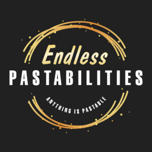 Endless Pastabilities Endless Pastabilities